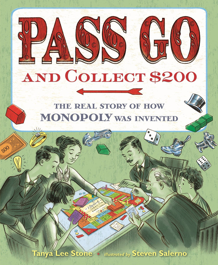 Pass Go and Collect $200: The Real Story of How Monopoly Was Invented by Tanya Lee Stone - Hardcover cover