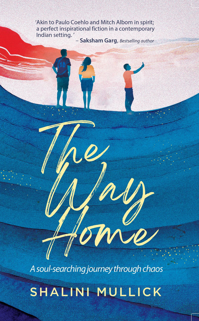 The Way Home: A soul-searching journey through chaos by Shalini Mullick - Paperback cover