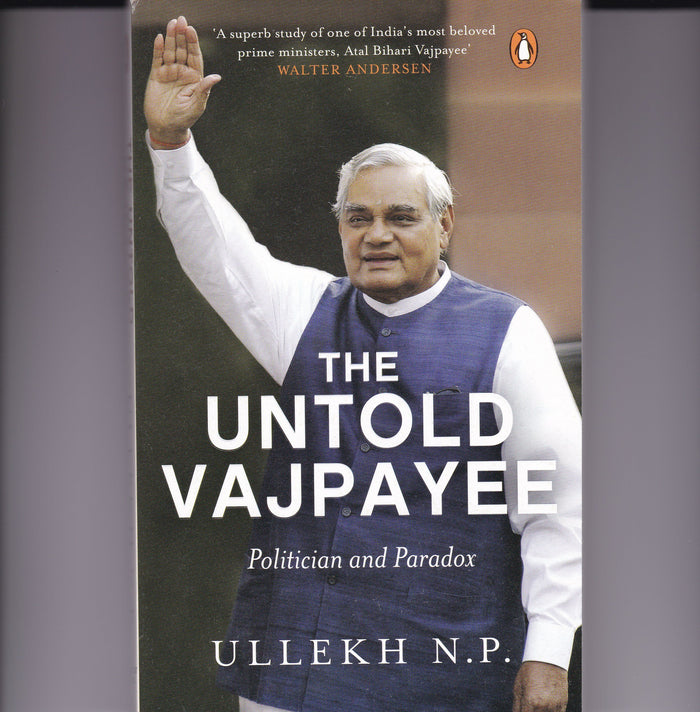 The Untold Vajpayee by N.P. Ullekh - Paperback cover