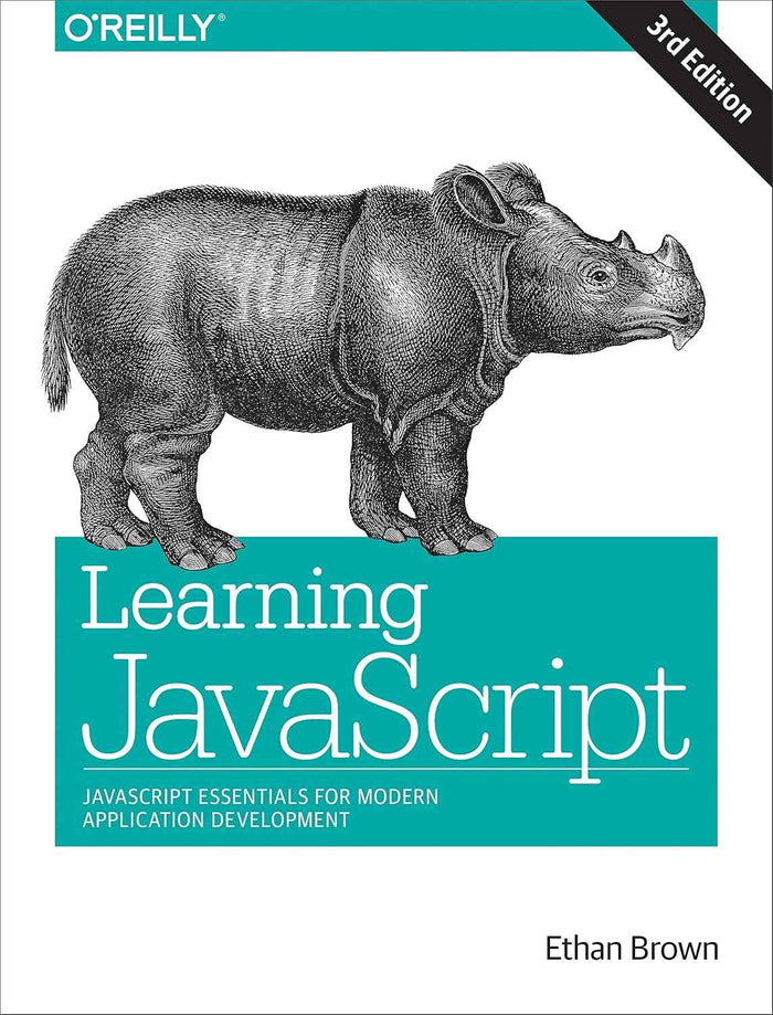 Learning JavaScript: JavaScript Essentials for Modern Application Development 3ed 9781491914915