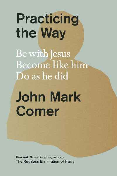 Practicing the Way by John Mark Comer | 1000 Copies| Paperback